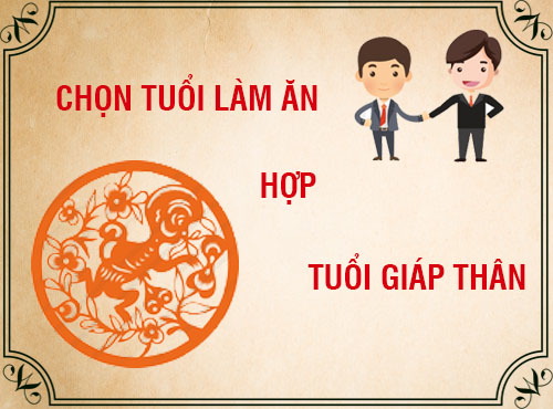 Tuổi Giáp Thân hợp làm ăn với tuổi nào trong 12 con giáp?