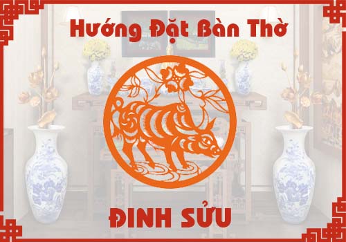 Xem hướng đặt bàn thờ hợp phong thủy cho tuổi Đinh Sửu