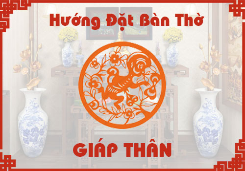 Chọn hướng đặt bàn thờ hợp phong thủy cho tuổi Giáp Thân