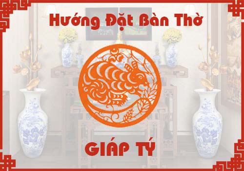 Xem hướng đặt bàn thờ hợp phong thủy cho tuổi Giáp Tý