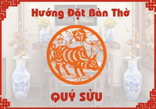 Xem hướng đặt bàn thờ hợp phong thủy cho tuổi Quý Sửu