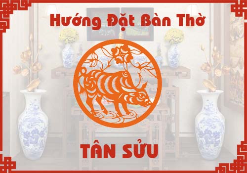 Xem hướng đặt bàn thờ hợp phong thủy cho tuổi Tân Sửu