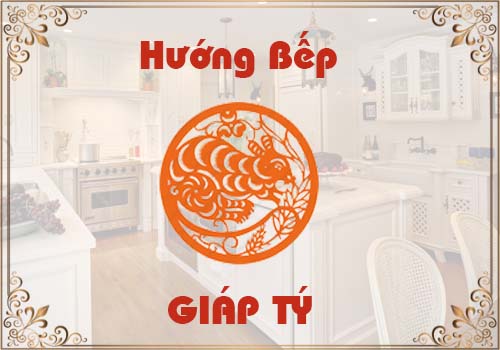 Xem hướng bếp hợp phong thủy cho tuổi Giáp Tý