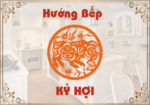 Chọn hướng bếp hợp phong thủy cho tuổi Kỷ Hợi