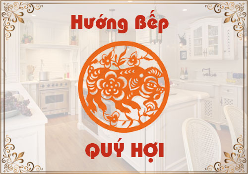 Chọn hướng bếp hợp phong thủy cho tuổi Quý Hợi