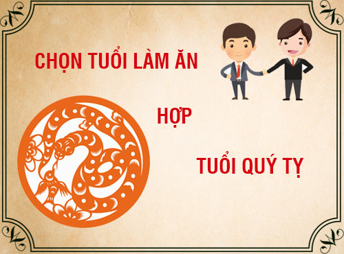 Tuổi Quý Tỵ hợp làm ăn với tuổi nào trong 12 con giáp?