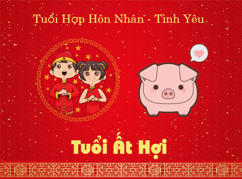 Tuổi Ất Hợi hợp hôn nhân, tình yêu với tuổi gì?