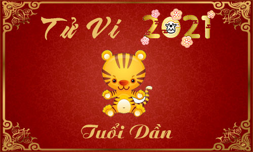 Luận giải Tử vi tuổi Dần năm 2021 Tân Sửu cho nam, nữ mệnh: Canh Dần, Nhâm Dần, Giáp Dần, Bính Dần, Mậu Dần