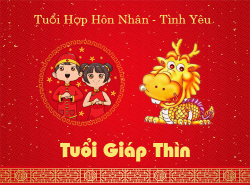 Tuổi Giáp Thìn hợp hôn nhân, tình yêu với tuổi gì?