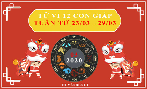 Tử vi tuần mới từ ngày 23/3 - 29/3/2020 của 12 con giáp chi tiết nhất