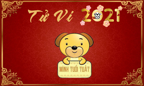 Luận giải Tử vi tuổi Tuất năm 2021 Tân Sửu cho nam, nữ mệnh: Canh Tuất, Nhâm Tuất, Giáp Tuất, Bính Tuất, Mậu Tuất
