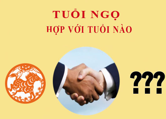 Tuổi Ngọ hợp với tuổi nào?