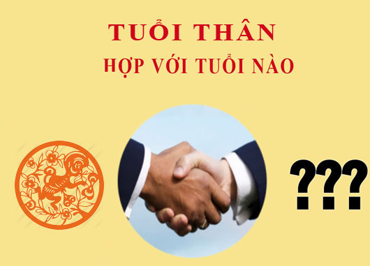 Tuổi Thân hợp với tuổi nào?