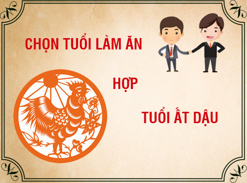 Tuổi Ất Dậu hợp làm ăn với tuổi nào trong 12 con giáp?